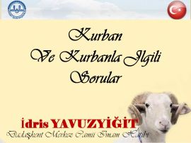 Kurban ve Kurbanla İlgili Sorular Sunumu & İdris YAVUZYİĞİT