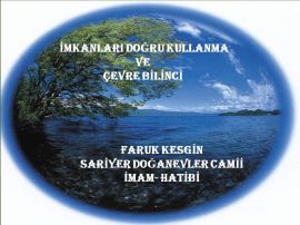 Çevre Bilinci Sunum Vaazı & Faruk KESGİN